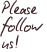 Please follow us!